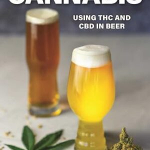 Brewing with Cannabis: Using THC and CBD in Beer (English Edition) - Villa, Keith (Cervejas)