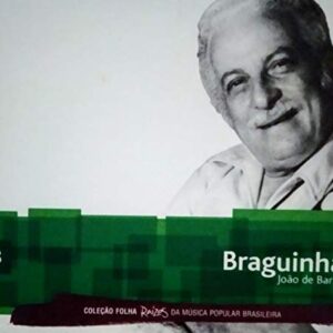 Colerção Folha Raízes da música Popular Brasileira: Braguinha (João de Barro) - Braguinha (CDs)