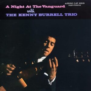 A Night At The Vanguard [UHQCD] - Kenny Burrell Trio (CDs)
