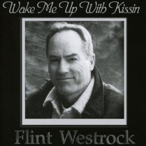 Wake Me Up with Kissin - Westrock, Flint (CDs)