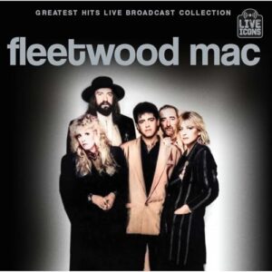 GREATEST HITS LIVE - THE BROADCAST COLLECTION (輸入盤) - FLEETWOOD MAC (CDs)