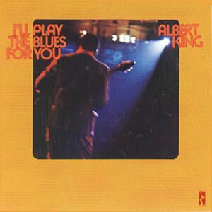 I'll Play The Blues For You [Remastered] - Albert King (CDs)