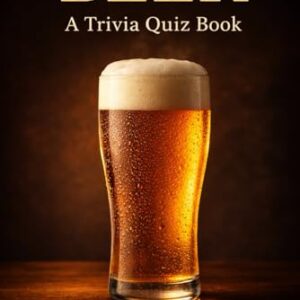 BEER - A Trivia Quiz Book: 175 Quiz Questions & Fun Facts About Ales, Porters, Lagers, & The History Of Brewing - Quill & Ink (Cervejas)