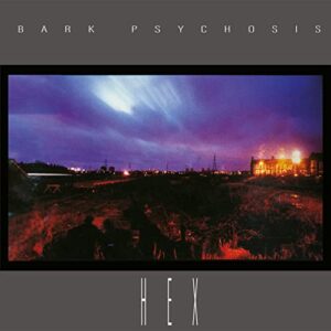 Hex - Bark Psychosis (CDs)