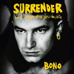 Surrender: 40 songs, eine geschichte | Deutsche Ausgabe. Autobiografie - Bono (CDs)