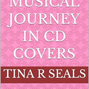 My Musical Journey In CD Covers (English Edition) - Seals, Tina R (CDs)