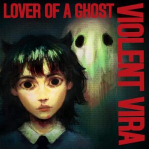 Lover Of A Ghost (RUBY WHITE MIST VINYL) - Violent Vira (Discos de Vinil)