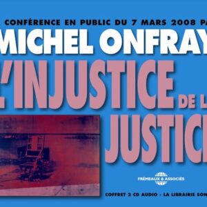 L'Injustice De La Justice - Michel Onfray (CDs)