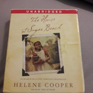 The House at Sugar Beach: In Search of a Lost African Childhood - Cooper, Helene (CDs)