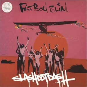 Fatboy Slim / Slash Dot Dash (CDs)