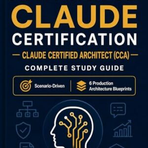 Anthropic Claude Certification - Claude Certified Architect (CCA): A Scenario-Driven Guide to Passing the Claude Certified Architect Foundations Exam (English Edition) - Bommena, Srinivas (CDs)