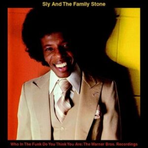 Who In The Funk Do You Think You Are: Warner Bros. - Sly & the Family Stone (CDs)