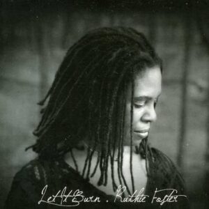 LET IT BURN - Ruthie Foster (CDs)