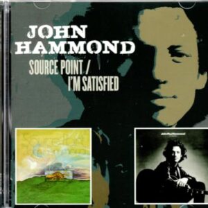 Source Point / I'm Satisfied - John Hammond (CDs)