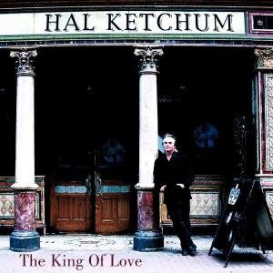 CD HAL KETCHUM - THE KING OF LOVE (CDs)
