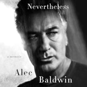 Nevertheless: A Memoir - Baldwin, Alec (CDs)