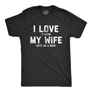 Camiseta masculina com estampa I Love It When My Wife Gets Me Beer Funny Drinking Craft Brew, Heather Black, Large (Cervejas)