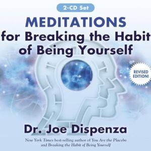 Meditations for Breaking the Habit of Being Yourself: Revised Edition: A 4-Week Guided Practice for Reprogramming Your Subconscious Mind and Creating a New Future - Dispenza, Dr Joe (CDs)