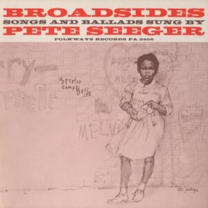 Broadsides - Songs and Ballads - Pete Seeger (CDs)
