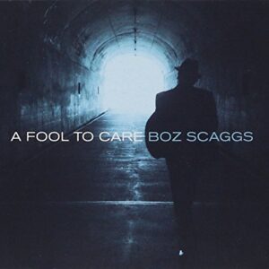 A Fool To Care - Boz Scaggs (CDs)