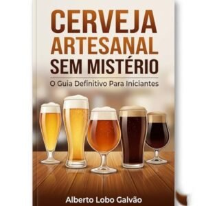 Cerveja Artesanal Sem Mistério - Lobo, Alberto (Cervejas)