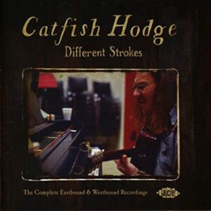 Different Strokes: Complete Eastbound - Catfish Hodge (CDs)