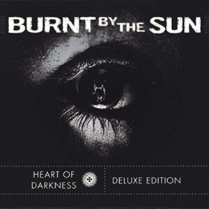 Heart of Darkness - Burnt by the Sun (CDs)
