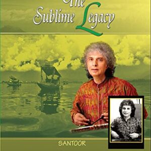 The Sublime Legacy - Pandit Shiv Kumar Sharma - Santoor (2-CD Set / Hindustani Classical Instrumental) (CDs)