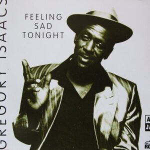 Feeling Sad Tonight - Isaacs, Gregory (CDs)