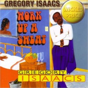 Work Up a Sweat - Isaacs, Gregory (CDs)