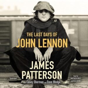 The Last Days of John Lennon - Patterson, James (CDs)