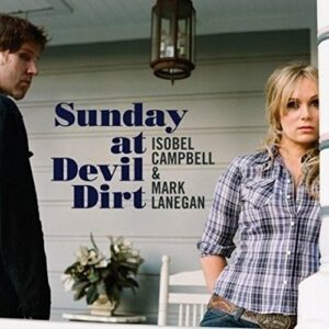 Sunday At Devil Dirt - Isobel Campbell and Mark Lanegan (CDs)