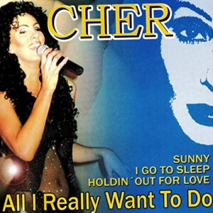 CHER - ALL I REALLY WANT TO DO - CHER (CDs)