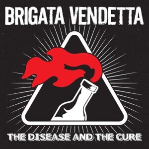 The Disease & The Cure - Brigata Vendetta (Discos de Vinil)