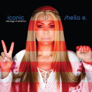 Iconic Message 4 America [Audio CD] Sheila E. (CDs)