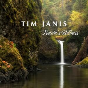 Tim Janis Nature's Stillness - Tranquil Nature Sounds and Calming Music for Relaxation, Meditation, and Deep Sleep - Serene Meditation and Spa Ambiance - Soothing Songs for Stress Relief (CDs)