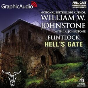 Hell's Gate [Dramatized Adaptation] - Johnstone, William W (CDs)