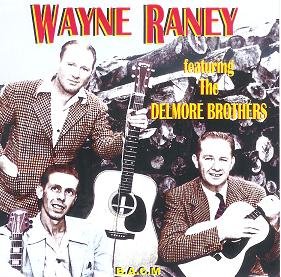 Featuring Delmore Brothers [Audio CD] Wayne Raney - Wayne Raney (CDs)