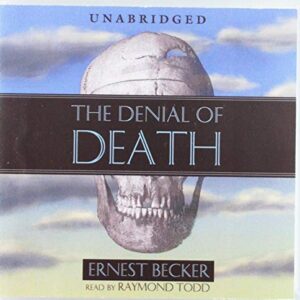 The Denial of Death - Becker, Ernest (CDs)