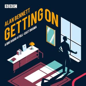 Getting on: A BBC Radio 4 Drama - Bennett, Alan (CDs)