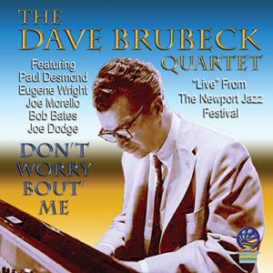 Don't Worry 'Bout Me - The Dave Brubeck Quartet (CDs)