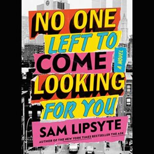 No One Left to Come Looking for You - Lipsyte, Sam (CDs)