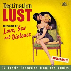 Various: Destination Lust-Songs of Love,Sex And Violence (CDs)