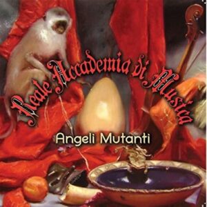 Angeli Mutanti - Reale Accademia Di Musica (CDs)