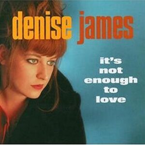 It's Not Enough to Love - James, Denise (CDs)