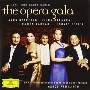 The Opera Gala: Live From Baden-Baden - Anna Netrebko / Elina Garanca / Ramon Vargas / Ludovic Tezier (CDs)