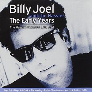 The Early Years Part Two - Billy Joel and the Hassles (CDs)