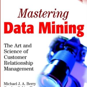 Mastering Data Mining: The Art and Science of Customer Relationship Management (English Edition) - Berry, Michael J. A. (CDs)