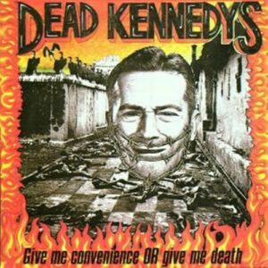 Give Me Convieniance or Give Me Death - DEAD KENNEDYS (CDs)