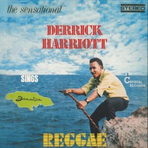 The Sensational Derrick Harriott Sings Jamaica Reggae - Derrick Harriott (CDs)